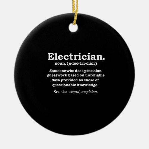 Funny Electrician Definition Gift Graduation Ceramic Ornament