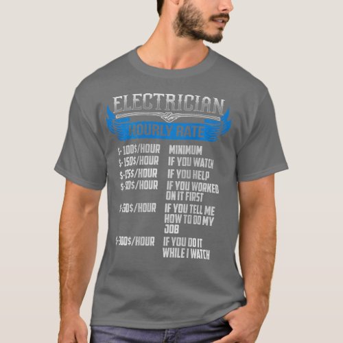 Funny Electrician Gift for Men Hourly Rate  On T_Shirt