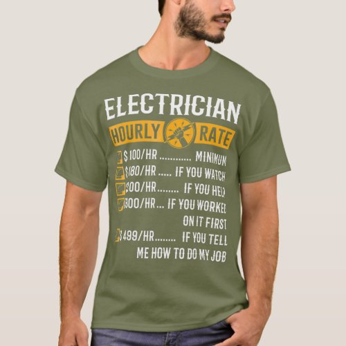Funny Electrician Gifts  Electrician Hourly Rate T_Shirt