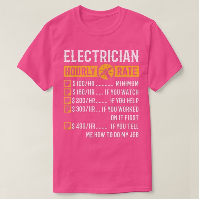 Funny Electrician GiftsElectrician Hourly Rate  T-Shirt (Design Front)
