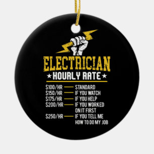 Funny Electrician Hourly Rate Electrical Labor Ceramic Ornament