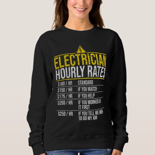 Funny Electrician Hourly Rates Lineman  For Electr Sweatshirt