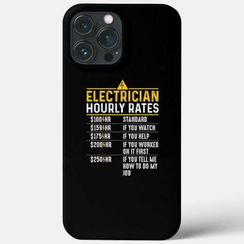 Funny Electrician Hourly Rates Lineman Gift for iPhone 13 Pro Max Case