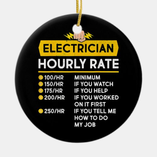 Funny Electrician Hourly Rates Lineman Gift for Ceramic Ornament