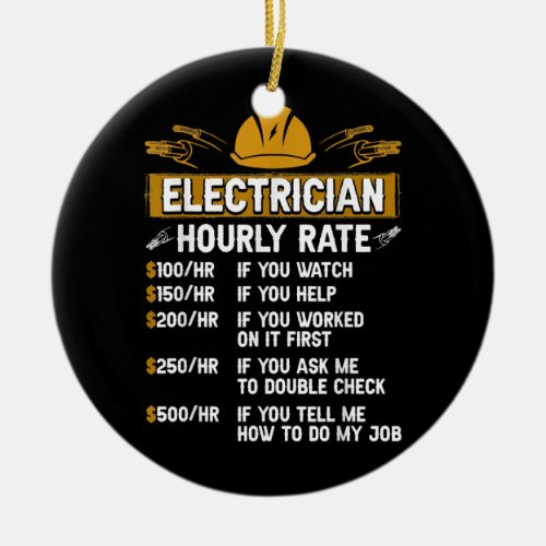 Funny Electrician Hourly Rates Lineman Gift for Ceramic Ornament
