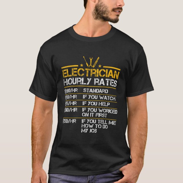 Funny Electrician Hourly Rates Lineman Men Electri T-Shirt (Front)