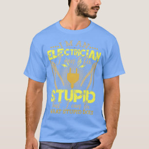 Funny Electrician Im An Electrician T-Shirt