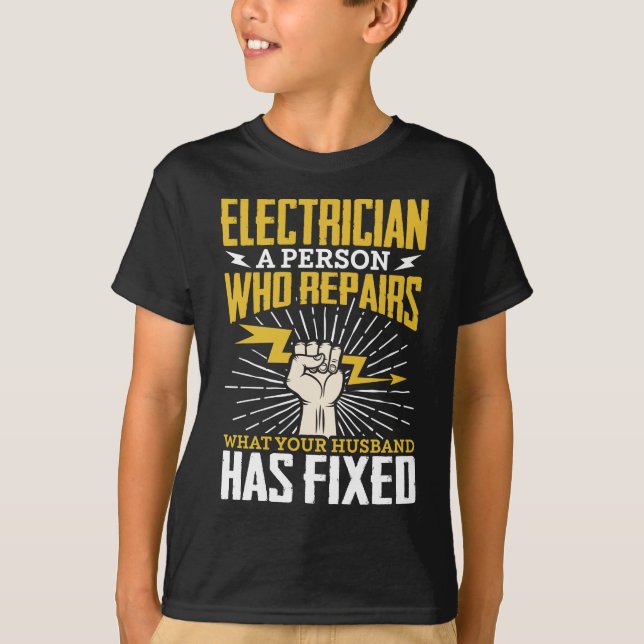 Funny Electrician Joke Saying Job Humor T-Shirt (Front)