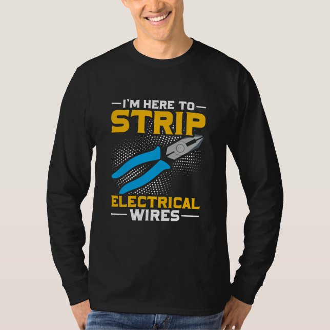 Funny Electrician Joke Saying Job Husband Humor  T-Shirt (Front)