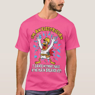 Funny Electrician Meme Dance Without Music Lineman T-Shirt