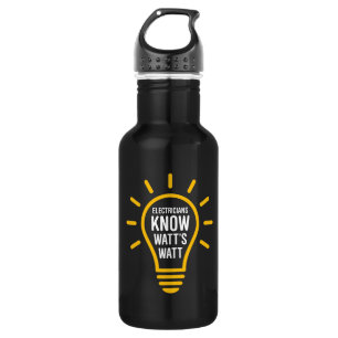 Funny Electrician Quote Watt’s Watt Stainless Steel Water Bottle