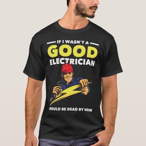 Funny Electrician Saying Job Husband Humor T_Shirt