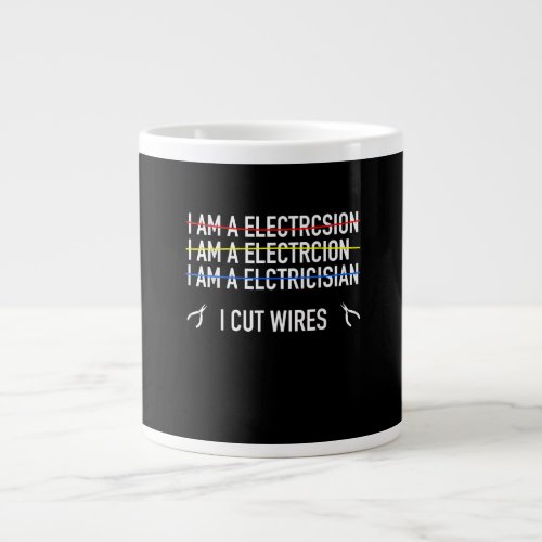 Funny Electrician Shirt I Cut Wires Giant Coffee Mug