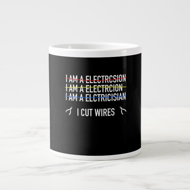 Funny Electrician Shirt, I Cut Wires Giant Coffee Mug (Front)