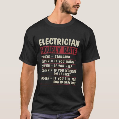 Funny Electrician Tee Electrician Hourly Rate 