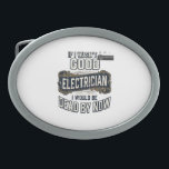 Funny Electrician Vintage Engraving Quote Design Belt Buckle<br><div class="desc">Funny Electrician Vintage Engraving Quote Design</div>