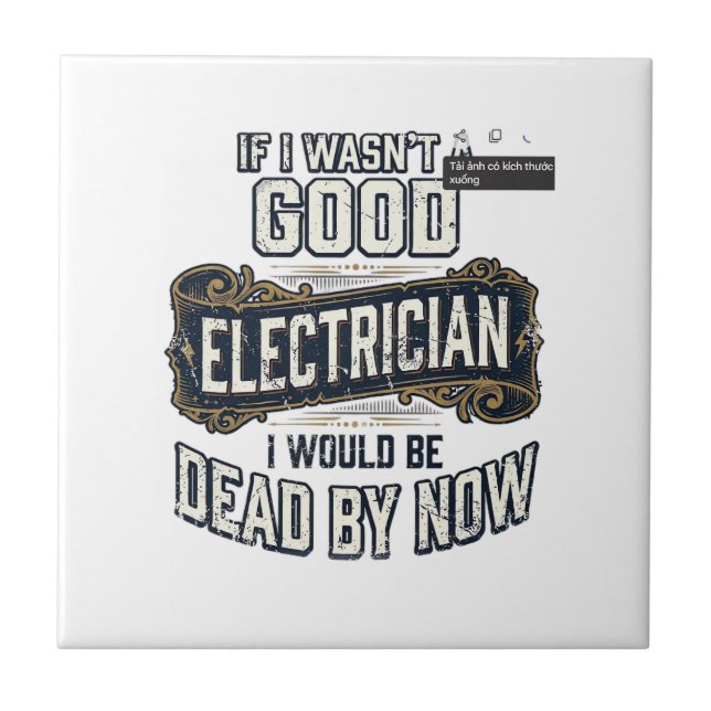 Funny Electrician Vintage Engraving Quote Design Ceramic Tile (Front)