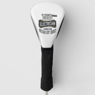 Funny Electrician Vintage Engraving Quote Design Golf Head Cover