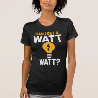 Electrician Funny Lineman Watt For Electrical Engineer Shirt for