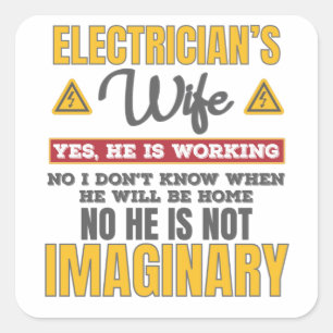 Funny Electricians Wife Gift Yes He's Working Gift Square Sticker