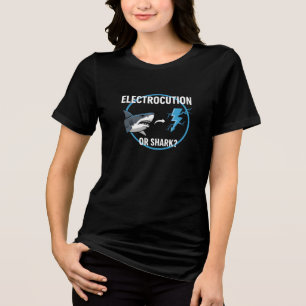 Funny Electrocution or Shark? Dark Humor Graphic T Tri-Blend Shirt