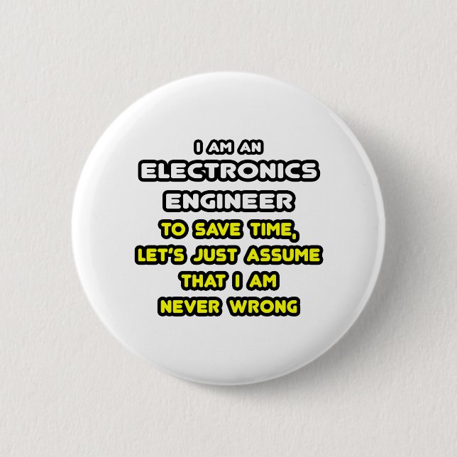 Funny Electronics Engineer T-Shirts and Gifts Pinback Button (Front)