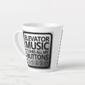Funny Elevator Music Pushes All My Buttons Latte Mug (Left Angle)