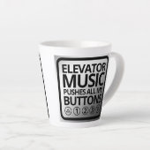 Funny Elevator Music Pushes All My Buttons Latte Mug (Right Angle)