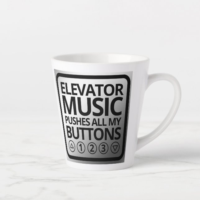 Funny Elevator Music Pushes All My Buttons Latte Mug (Right)
