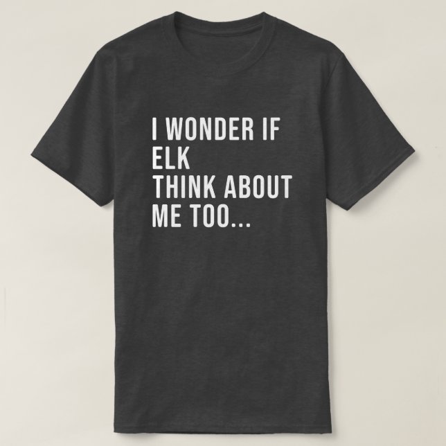 Funny Elk Hunting Shirt for Men and Women (Design Front)