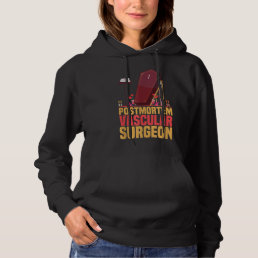 Funny Embalmer Post Mortem Vascular Surgeon Embalm Hoodie