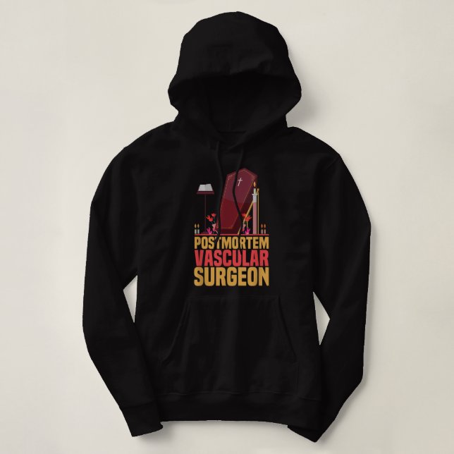 Funny Embalmer Post Mortem Vascular Surgeon Embalm Hoodie (Design Front)
