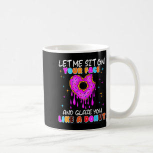 Funny Embarring Donut Dirty Shirts For Women Adult Coffee Mug