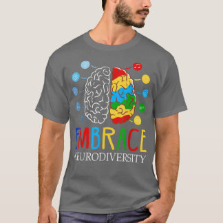 Funny Embrace Neurodiversity Brain ADHD Autism Awa T-Shirt