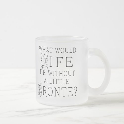 Funny Emily Bronte Reading Quote Frosted Glass Coffee Mug