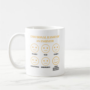 Funny Emotional Range Of An Engineer Coffee Mug