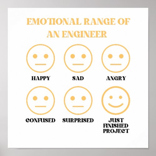 Funny Emotional Range Of An Engineer  Poster