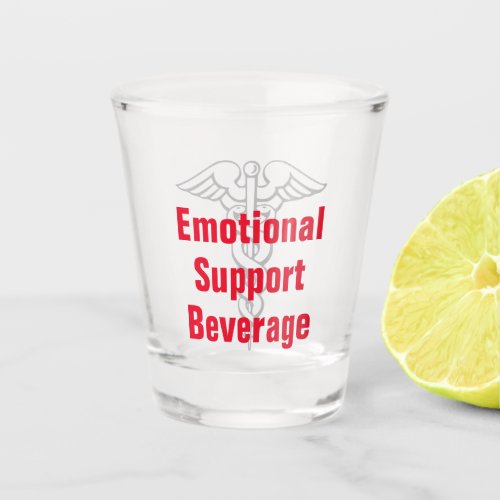 Funny Emotional Support Beverage Joke Shot Glass
