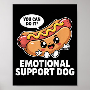 Funny Emotional Support Hot Dogs Pun Motivational Poster