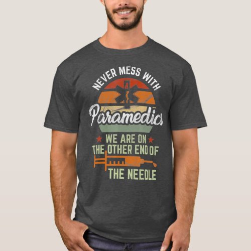 Funny EMT Never Mess With Paramedics and EMS T_Shirt