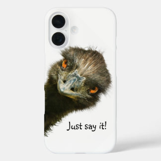 Funny Emu Just Say It iPhone 16 Case