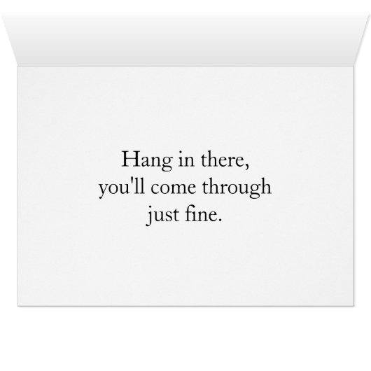 Funny Encouragement Humor Greeting Card (Inside Horizontal (Bottom))