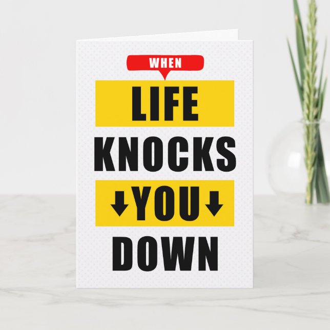 Funny Encouragement Life Knocks You Down Card (Front)