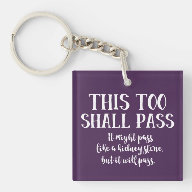 Funny Encouragement This Too Shall Pass Optimist Keychain (Front)