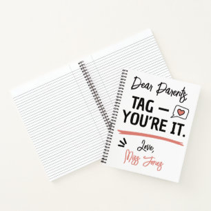 funny end of term Dear Parents Tag You’re It Gift Notebook
