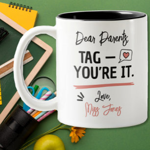 funny end of term Dear Parents Tag You’re It Gift Two-Tone Coffee Mug