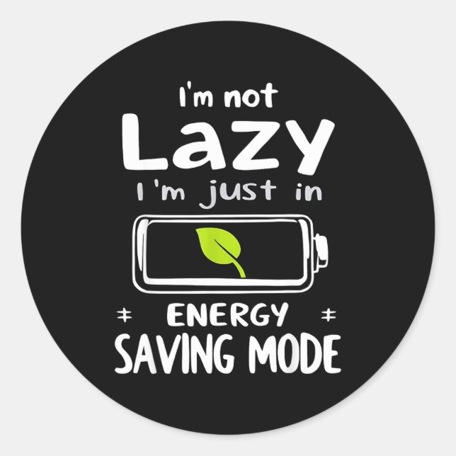 Funny Energy Saving Mode Design Lazy Humor Joke Gi Classic Round Sticker (Front)