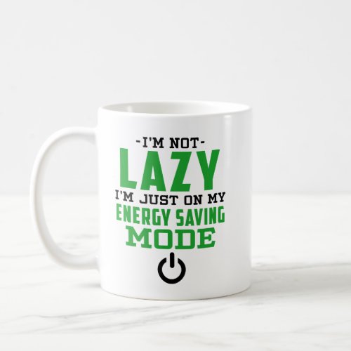 Funny Energy Saving Mode Gag  Coffee Mug