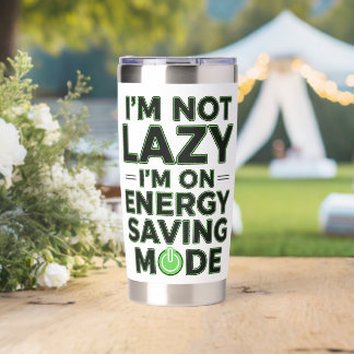 Funny Energy Saving Mode Lazy Humor Tumbler