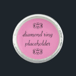 Funny Engagement Ring Placeholder<br><div class="desc">Engagement Humor - quote: Diamond Ring Placeholder.  Could use as a temporary cheap engagement ring.</div>